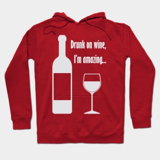 Drunk on wine, I'm amazing... Barenaked Ladies lyric - light text Hoodie